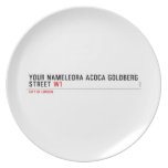Your Nameleora acoca goldberg Street  Plates