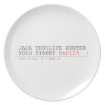 Jada thuglife Hunter yolo street  Plates
