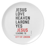 jesus love heaven larone yes   Plates