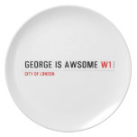 George is awsome  Plates