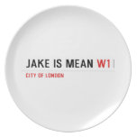 Jake is mean  Plates