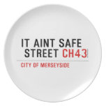 It aint safe  street  Plates