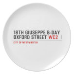 18th Giuseppe B-Day OXFORD STREET  Plates