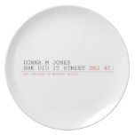 DoNNA M JONES  She DiD It Street  Plates