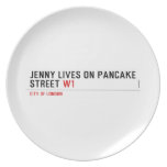 Jenny lives on pancake Street  Plates
