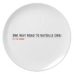 one way road to ratsille crib   Plates