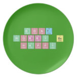 dont 
 worry be 
 happy  Plates
