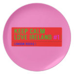 keep Calm Love Ireland  Plates