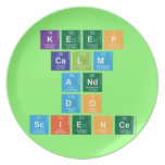 KEEP
 CALM
 AND
 DO
 SCIENCE  Plates