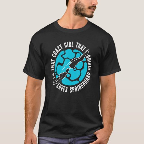 Platform Diver Girl  Springboard Diving T_Shirt