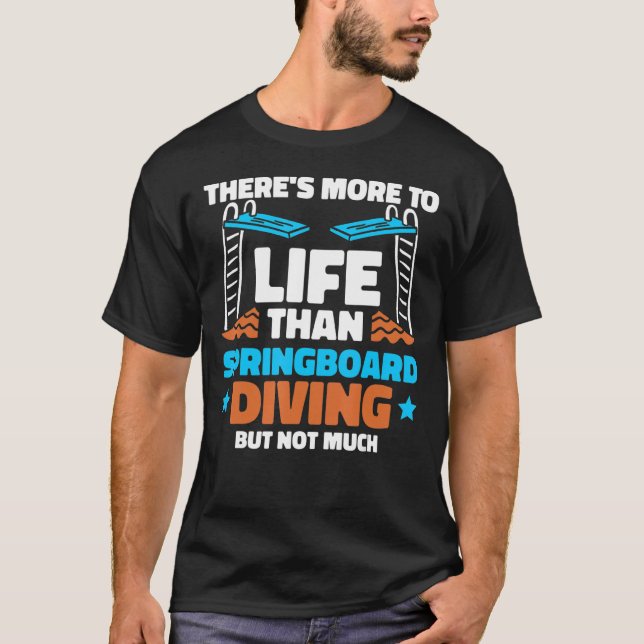 Platform Diver Sarcastic  Springboard Diving 2 T-Shirt (Front)