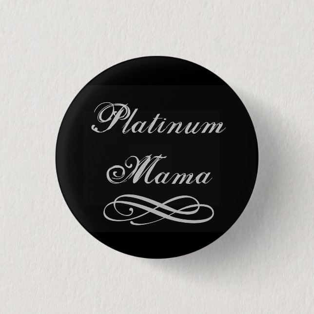 Platinum Mama Button (Front)