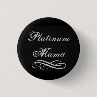 Platinum Mama Button