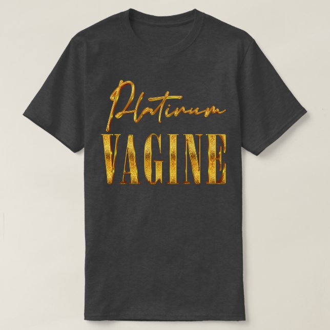 Platinum Vagine T-Shirt (Design Front)