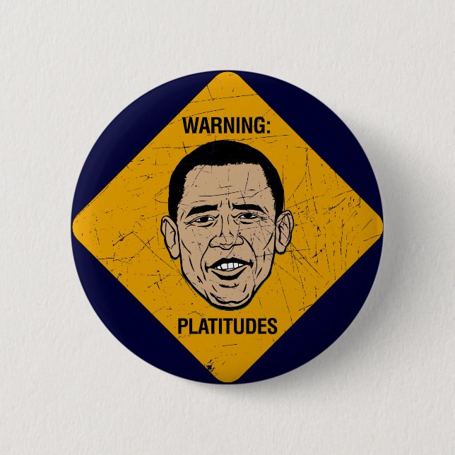 Platitudes Warning Obama Button (Front)