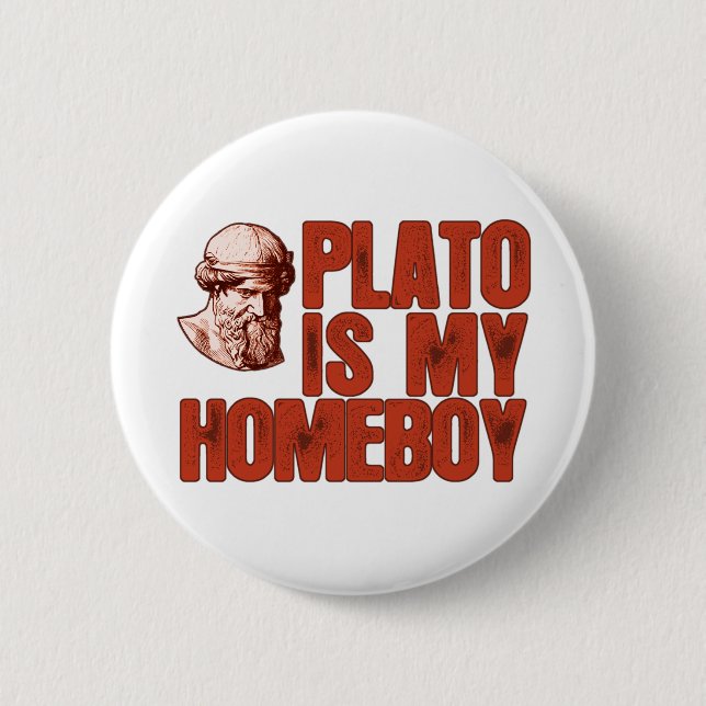 Plato Is My Homeboy Button (Front)