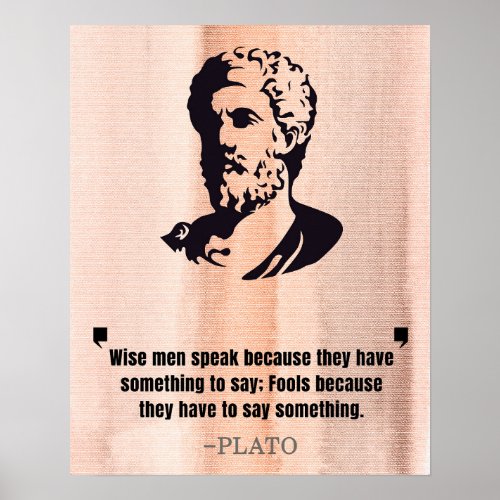 Plato Wise Men Speak Quote Poster