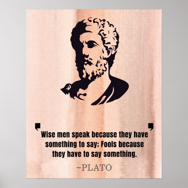 Plato "Wise Men Speak" Quote Poster (Front)