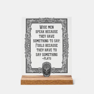 Plato Wise Speak Acrylic Sign