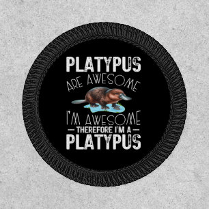 Platypus Are Awesome I'm Awesome Platypus Mammal Patch