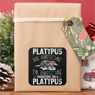 Platypus Are Awesome I'm Awesome Platypus Mammal Square Sticker