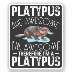 Platypus Are Awesome I'm Awesome Platypus Mammal Sticker