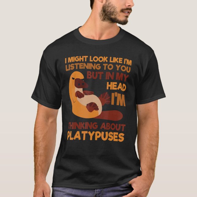 Platypus Thinking About Duck-Billed Zoologist Vete T-Shirt (Front)