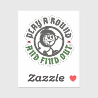 Play A Round And Find Out Funny Golf Cut-Vinyl Sticker