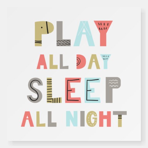 Play All Day Sleep All Night Foam Board