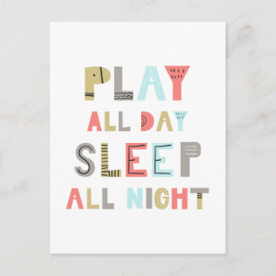 Play All Day Sleep All Night Postcard