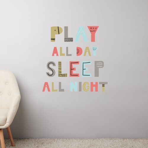Play All Day Sleep All Night Wall Decal