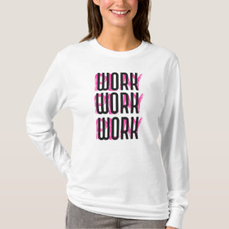 Play and Work T-Shirt