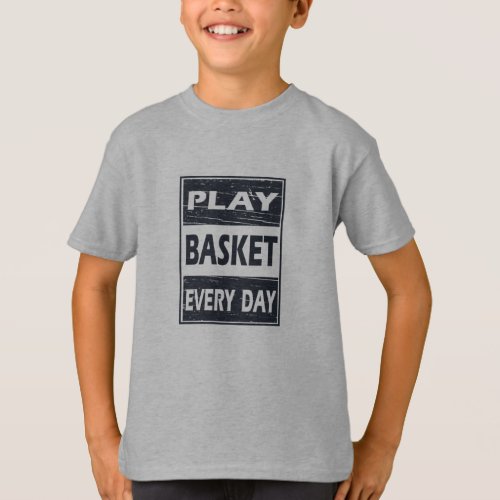 Play basketball every day blue T_Shirt