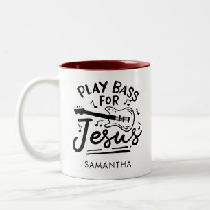Play Bass For Jesus Christian Guitarist Add Name Two-Tone Coffee Mug