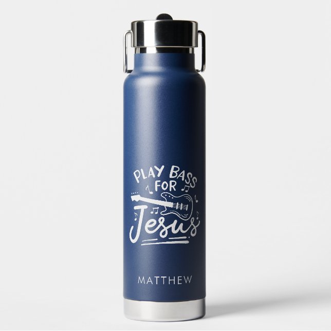 Play Bass Guitar For Jesus Christian Personalized Water Bottle (Front)