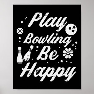 Play Bowling Be Happy Retro Bowler Women Girls Boy Poster