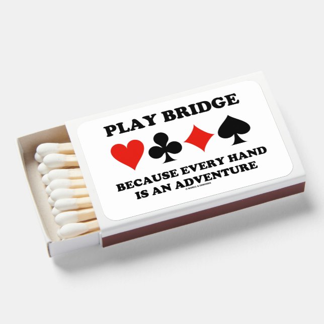 Play Bridge Because Every Hand Is An Adventure Matchboxes (Front Open)