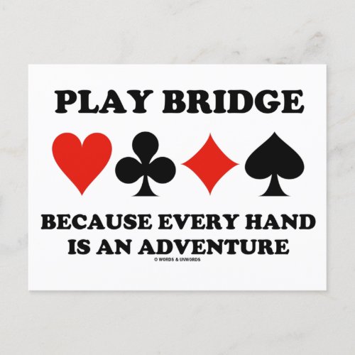 Play Bridge Because Every Hand Is An Adventure Postcard