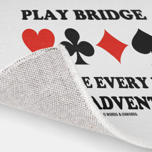Play Bridge Because Every Hand Is An Adventure Rug