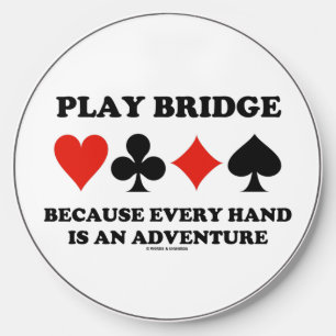 Play Bridge Because Every Hand Is An Adventure Wireless Charger