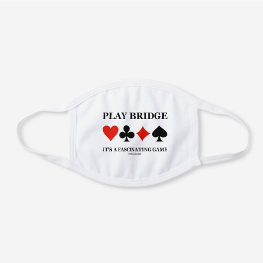 Play Bridge It's A Fascinating Game 4 Card Suits White Cotton Face Mask (Front)