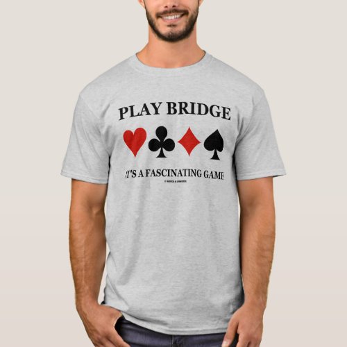 Play Bridge Its A Fascinating Game Card Suits T_Shirt