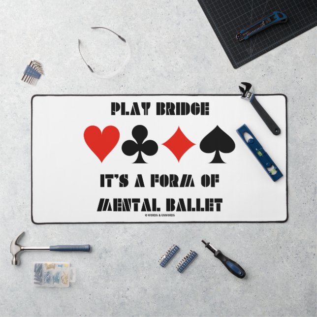 Play Bridge It's A Form Of Mental Ballet Desk Mat (Workstation)