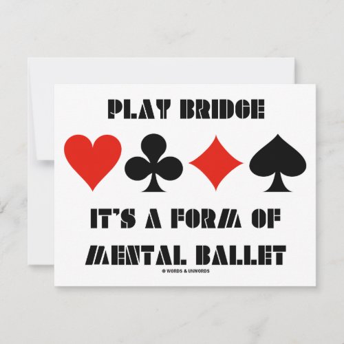 Play Bridge Its A Form Of Mental Ballet Invitation