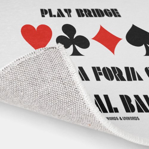 Play Bridge Its A Form Of Mental Ballet Rug