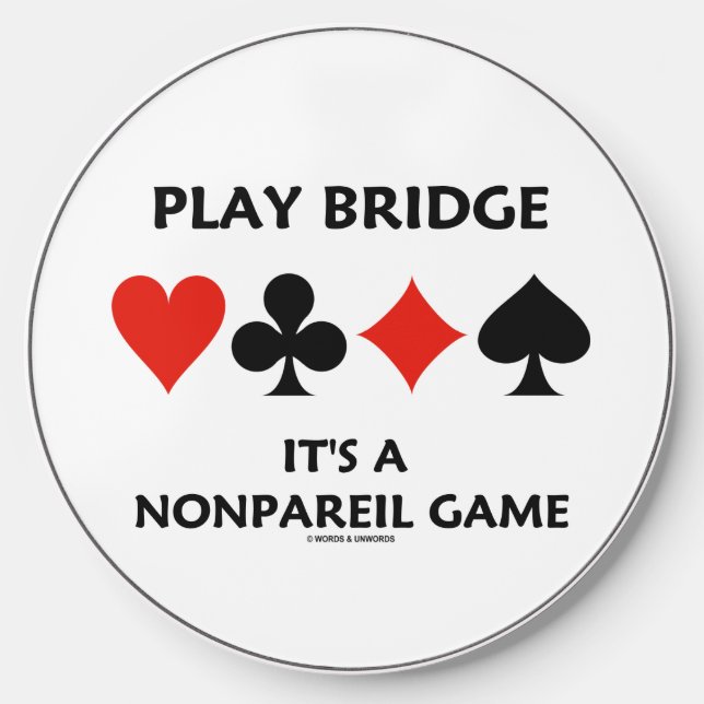 Play Bridge It's A Nonpareil Game Four Card Suits Wireless Charger (Front)