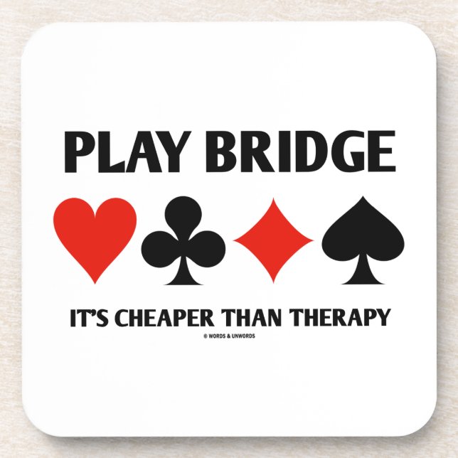 Play Bridge It's Cheaper Than Therapy (Card Suits) Drink Coaster (Front)