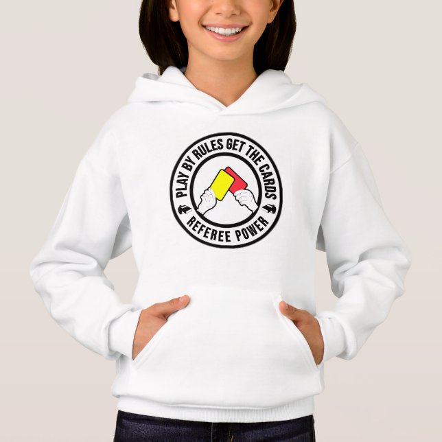 Play by rules get the cards Referee Power gift Hoodie (Front)