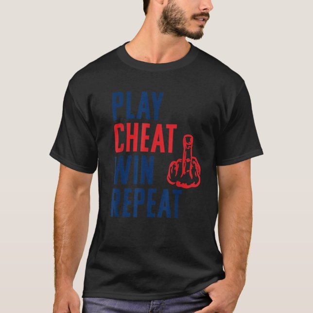 Play Cheat Win Repeat Super Anti Cheater Tee (Front)