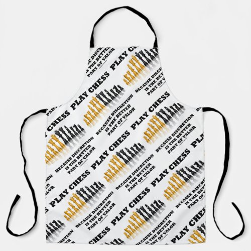Play Chess Because Discretion Is The Better Part Apron